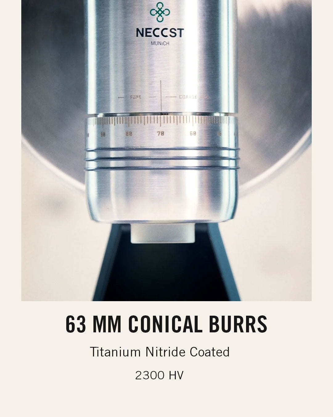 NECCST Series 1 grinding chamber with 63 mm titanium nitride coated conical burrs